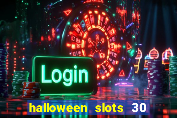 halloween slots 30 linhas multi jogos